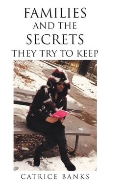 Families and the Secrets They Try to Keep by Banks, Catrice