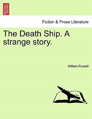 The Death Ship. a Strange Story. by Russell, William