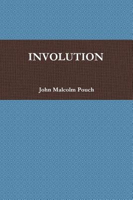 Involution by Pouch, John Malcolm