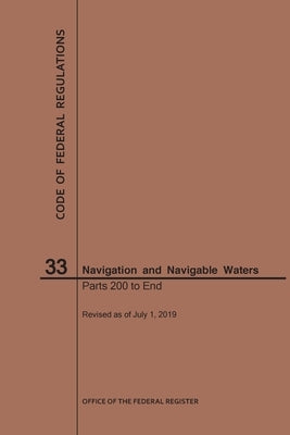 Code of Federal Regulations Title 33, Navigation and Navigable Waters, Parts 200-End, 2019 by Nara