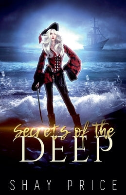 Secrets Of The Deep by Price, Shay