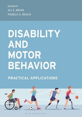 Disability and Motor Behavior: Practical Applications by Brian, Ali S.