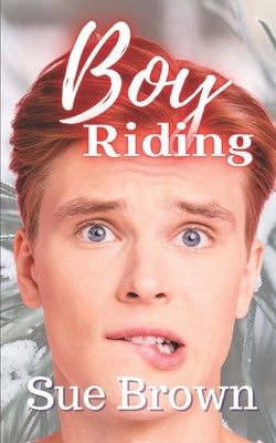 Boy Riding: an M/M Daddy Romance by Brown, Sue