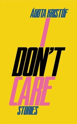 I Don't Care by Kristóf, Ágota