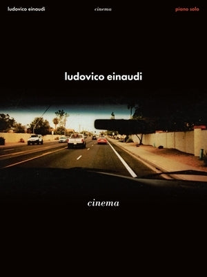 Ludovico Einaudi - Cinema: Piano Solo Songbook by Einaudi, Ludovico