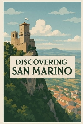 Discovering San Marino by Avallone, Marcello