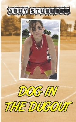 Dog In The Dugout by Studdard, Jody