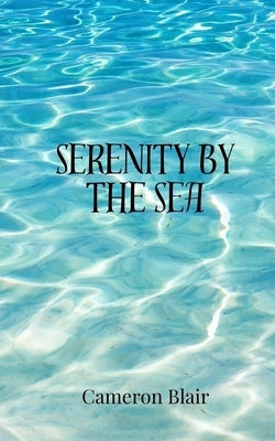 Serenity by the Sea by Blair, Cameron