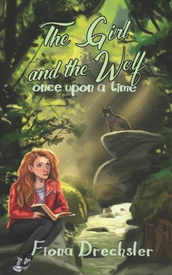 The Girl and the Wolf: once upon a time by Drechsler, Fiona