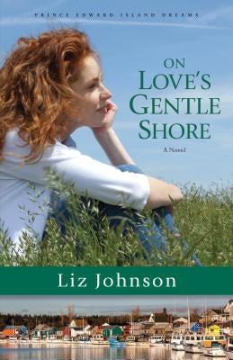 On Love's Gentle Shore by Johnson, Liz