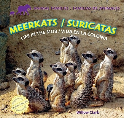 Meerkats: Life in the Mob / Suricatas: Vida En La Colonia by Clark, Willow