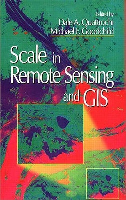 Scale in Remote Sensing and GIS by Quattrochi, Dale A.
