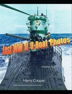 Lost WWII U-Boat Photos by Cooper, Harry