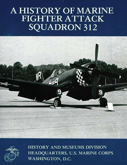 A History of Marine Fighter Attack Squadron 312 by Sambito, Usmc Major William J.