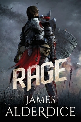 Rage: A Heroic New World Fantasy by Alderdice, James