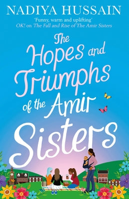 The Hopes and Triumphs of the Amir Sisters by Hussain, Nadiya