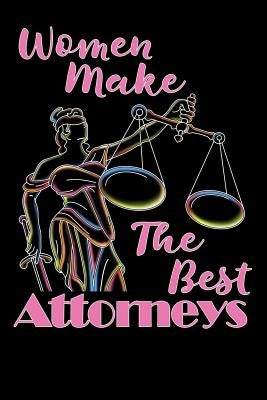 Women Make the Best Attornys by Watts, Erik