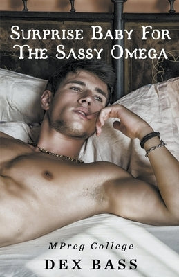 Surprise Baby for the Sassy Omega by Bass, Dex
