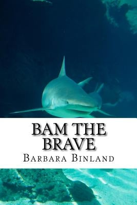 Bam the Brave by Binland, Barbara