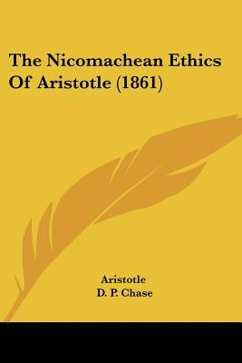 The Nicomachean Ethics Of Aristotle (1861) by Aristotle