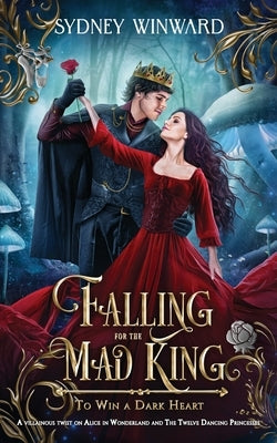 Falling for the Mad King by Winward, Sydney