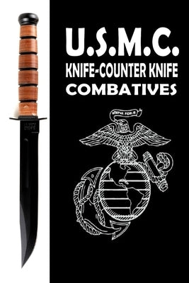 USMC Knife Counter Knife Combatives by Vargas, Fernan