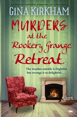 Murders at The Rookery Grange Retreat by Kirkham, Gina
