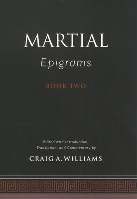 Martial's Epigrams Book Two by Williams, Craig a.