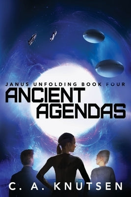 Ancient Agendas: Janus Unfolding Book Four by Knutsen, C. a.