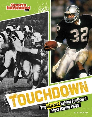 Touchdown: The Science Behind Football's Most Daring Plays by Morey, Allan