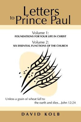 Letters to Prince Paul: Foundations for your Life in Christ by Kolb, David