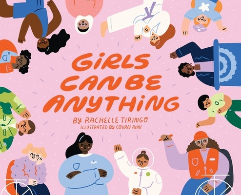 Girls Can Be Anything by Tiringo, Rachelle