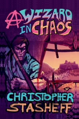 A Wizard in Chaos by Stasheff, Christopher