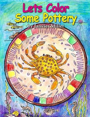 Lets Color Some Pottery by Jones, J. Bruce