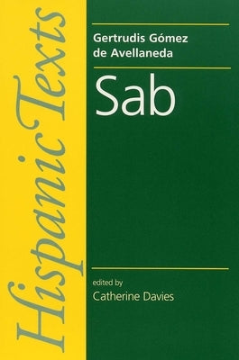 Sab: By Gertrudis Gomez de Avellaneda by Davies, Catherine