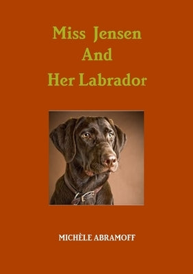 Miss Jensen and Her Labrador by Abramoff, Michèle