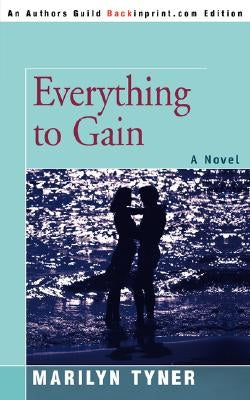 Everything to Gain by Tyner, Marilyn E.