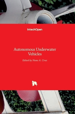 Autonomous Underwater Vehicles by Cruz, Nuno