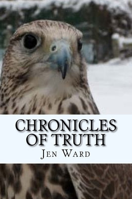 Chronicles of Truth by Ward, Jen