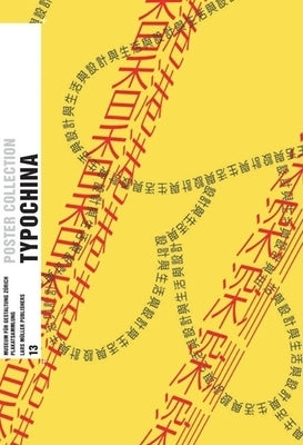 Typo China: Visualizing the Visible: Poster Collection 13 by Kong, Eva Lüdi