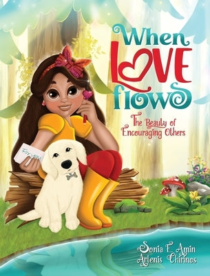 When Love Flows: The Beauty of Encouraging Others by Amin, Sonia E.