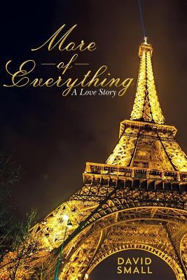 More of Everything: A Love Story by Small, David