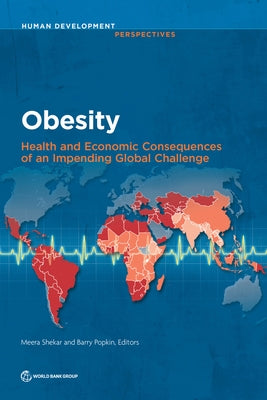 Obesity: Health and Economic Consequences of an Impending Global Challenge by Shekar, Meera