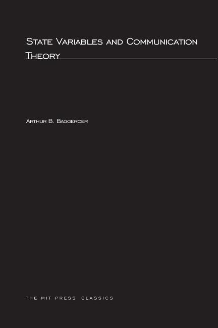 State Variables and Communication Theory by Baggeroer, Arthur B.