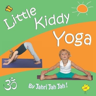 Little Kiddy Yoga by Jah, Jahri Jah