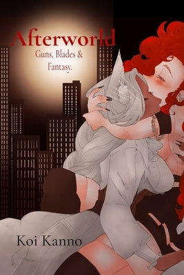 Afterworld: Guns, Blades, & Fantasy: Guns, Blades, & Fantasy: Guns by Kanno, Koi