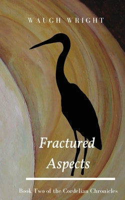 Fractured Aspects by Wright, Waugh
