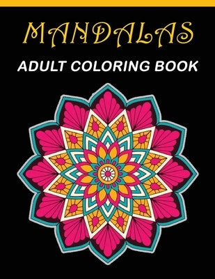 Mandalas Adult coloring Book: 85 Amazing Mandalas Coloring book for Fun, stress relieving & Relaxation by Book, Mandala Coloring
