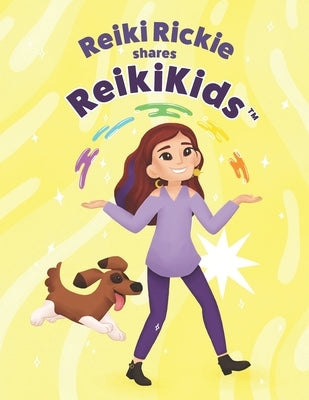 Reiki Rickie shares ReikiKids by Freedman, Rickie Meryl