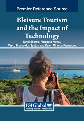 Bleisure Tourism and the Impact of Technology by Sharma, Swati